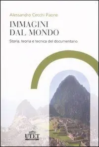 Immagini dal mondo. Storia, teoria e tecnica del documentario Novità