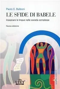 Le sfide di Babele. Insegnare le lingue nelle società complesse Compra Oggi Stesso