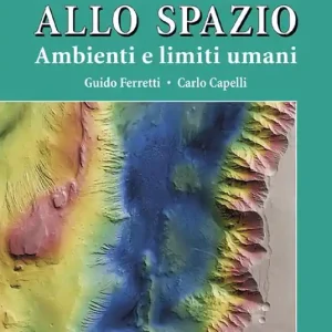 Acquista Ora Dagli abissi allo spazio. Ambienti e limiti umani