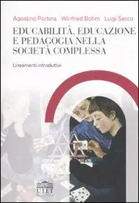 Offerta Lampo Educabilità, educazione e pedagogia nella società complessa. Lineamenti introduttivi