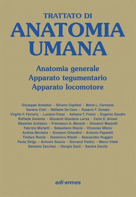 Trattato di anatomia umana. Anatomia generale, apparato tegumentario, apparato locomotore Prezzo Ridotto