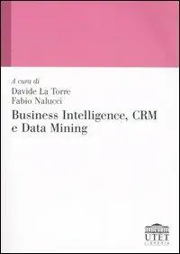 Business intelligence, CRM e data mining Direttamente Dal Produttore