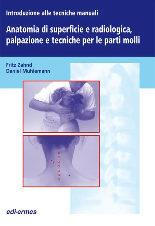 Professionale Introduzione alle tecniche manuali. Anatomia di superficie e radiologica, palpazione e tecniche per le parti molli