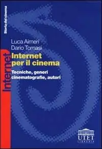 Internet per il cinema. Tecniche, generi, cinematografie, autori Affare