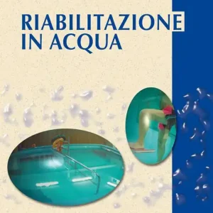 Compra Oggi Stesso Riabilitazione in acqua. Esercizi terapeutici