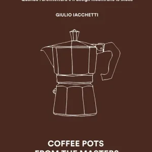 Miglior Prezzo Le caffettiere dei maestri. Quando l‘architettura e il disegn incontrano la Moka