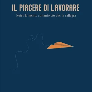 Super Prezzo Il piacere di lavorare. Nutre la mente soltanto ciò che la rallegra