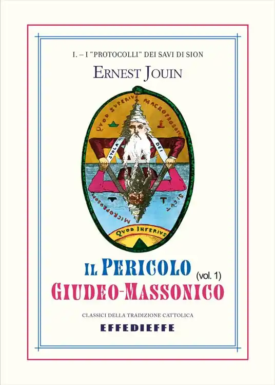 Il pericolo giudeo-massonico. Vol. 1 Must-Have