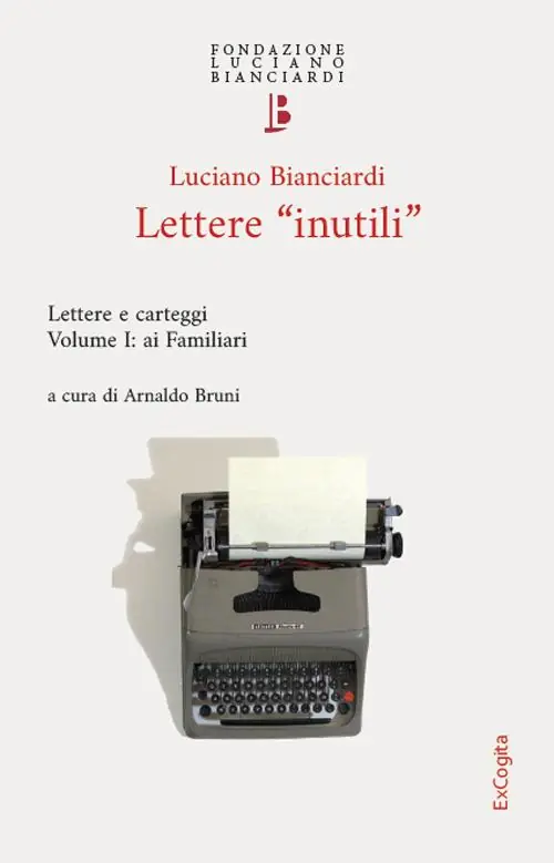 Lettere «inutili». Lettere e carteggi. Vol. 1 Ai Familiari Pagamento Sicuro