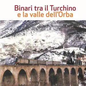 Soddisfatti O Rimborsati Binari tra il Turchino e la valle dell‘Orba. Ediz. illustrata