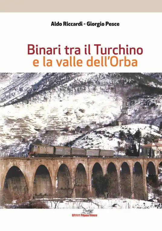 Soddisfatti O Rimborsati Binari tra il Turchino e la valle dell‘Orba. Ediz. illustrata