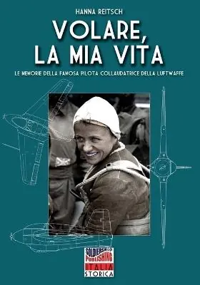 Scelto Dai Clienti Volare, la mia vita. Le memorie della famosa pilota collaudatrice della Luftwaffe