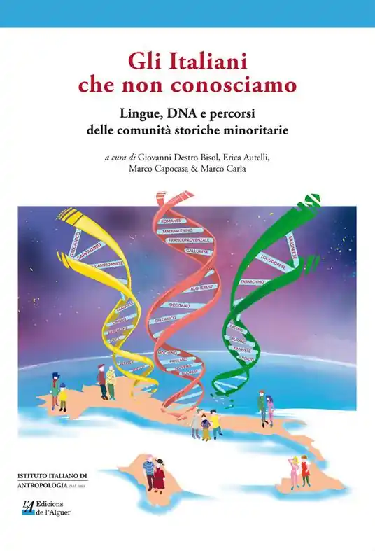 Gli Italiani che non conosciamo. Lingue, DNA e percorsi delle comunità storiche minoritarie Offerta