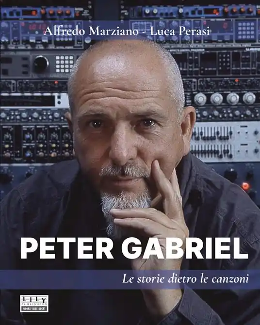 Ultimissimo Modello Peter Gabriel. Le storie dietro le canzoni