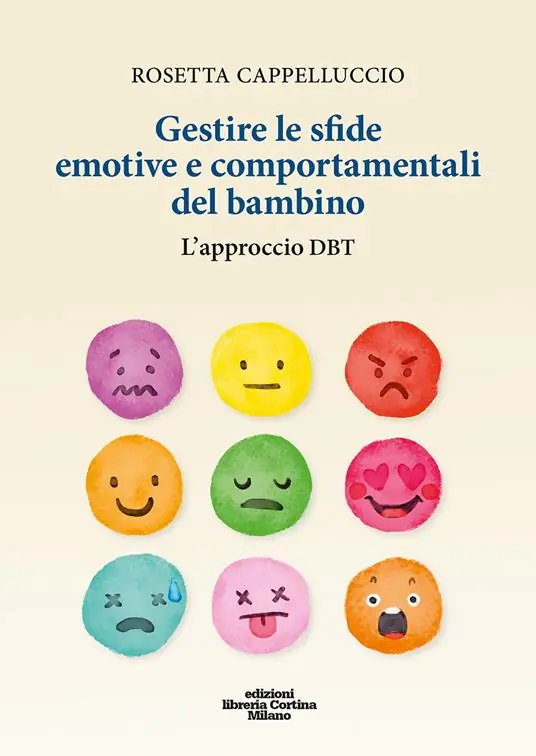 Gestire le sfide emotive e comportamentali del bambino. L‘approccio DBT. Con materiali online Nuova Collezione