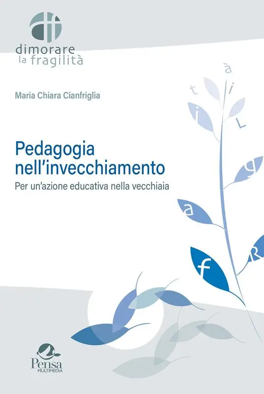 Più Venduto Pedagogia nell‘invecchiamento. Per un‘azione educativa nella vecchiaia