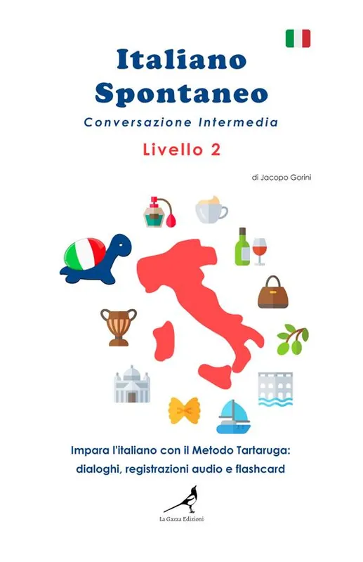 Italiano spontaneo. Livello 2. Conversazione intermedia. Impara l‘italiano con il Metodo Tartaruga dialoghi, registrazioni audio e flashcard Offerta