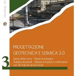 Progettazione geotecnica e sismica 2.0. Vol. 3 Spinta delle terre. Opere di sostegno. Stabilità dei pendii Saldi