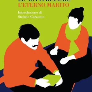Le notti bianche-L‘eterno marito Soddisfatti O Rimborsati
