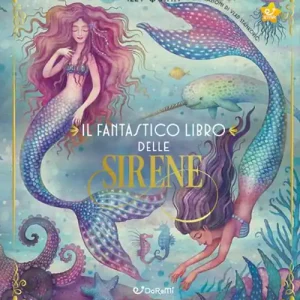 Il fantastico libro delle sirene. Ediz. a colori Prezzo Conveniente