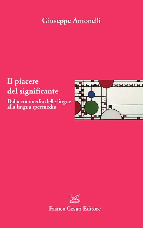Il piacere del significante. Dalla commedia delle lingue alla lingua ipermedia Acquista Ora
