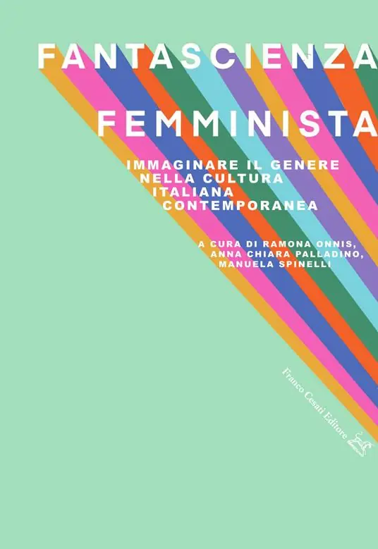 Prezzo Scontato Fantascienza femminista. Immaginare il genere nella cultura italiana contemporanea