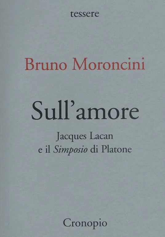 Sull‘amore. Jacques Lacan e il «Simposio» di Platone Compra Oggi Stesso