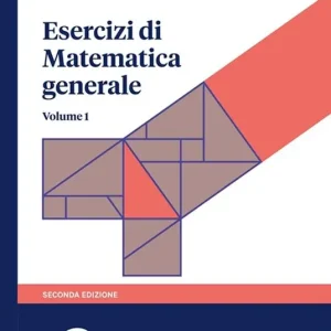 Esercizi di matematica generale. Vol. 1 Ultima Occasione