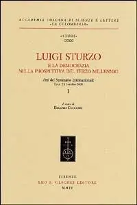 Luigi Sturzo e la democrazia nella prospettiva del terzo millennio. Atti del Seminario internazionale (Erice, 7-11 obbre 2000) Super Prezzo