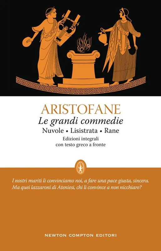 Le grandi commedie Le nuvole-Lisistrata-Rane. Testo greco a fronte. Ediz. integrale Ultima Occasione