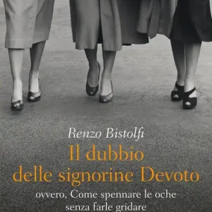 Il dubbio delle signorine Devoto ovvero, Come spennare le oche senza farle gridare Affare