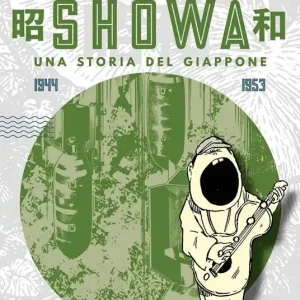 Showa. Una storia del Giappone. Vol. 3 1944-1953 Ultime Pezzi