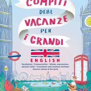 Compiti delle vacanze per i grandi. English. Ripassa, impara e divertiti Offerta Speciale