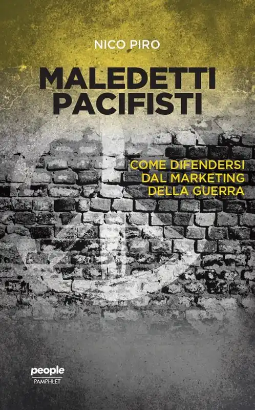 A Buon Prezzo Maledetti pacifisti. Come difendersi dal marketing della guerra
