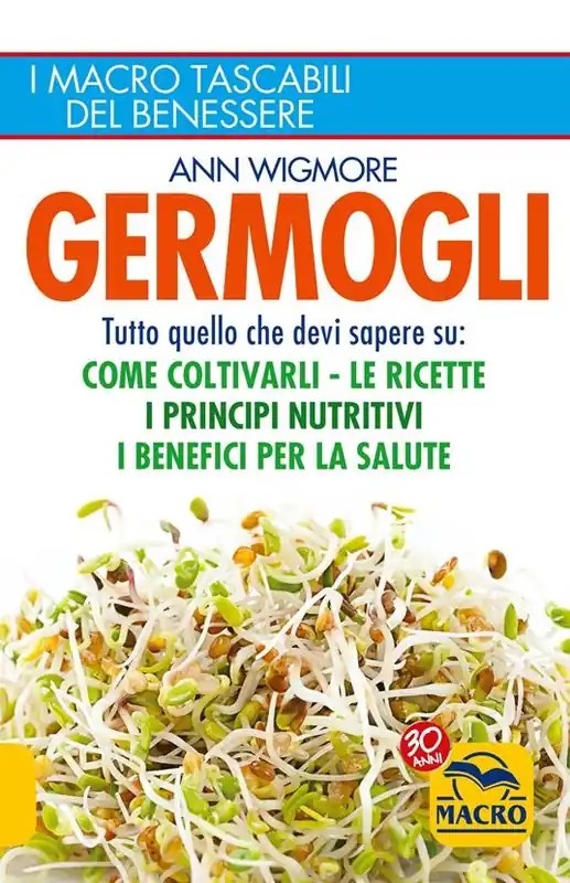 Germogli. Tutto quello che devi sapere su come coltivarli, le ricette, i principi nutritivi, i benefici per la salute Prezzo Di Fabbrica