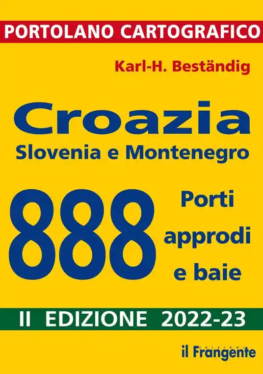 Direttamente Dal Produttore Croazia, Slovenia e Montenegro. 888 porti, approdi e baie