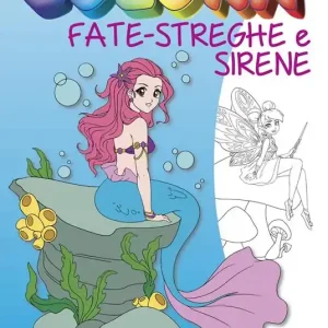 Colora fate, streghe e sirene. Ediz. illustrata Offerta Speciale