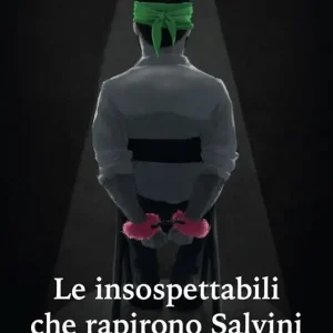 Nuova Collezione Le insospettabili che rapirono Salvini