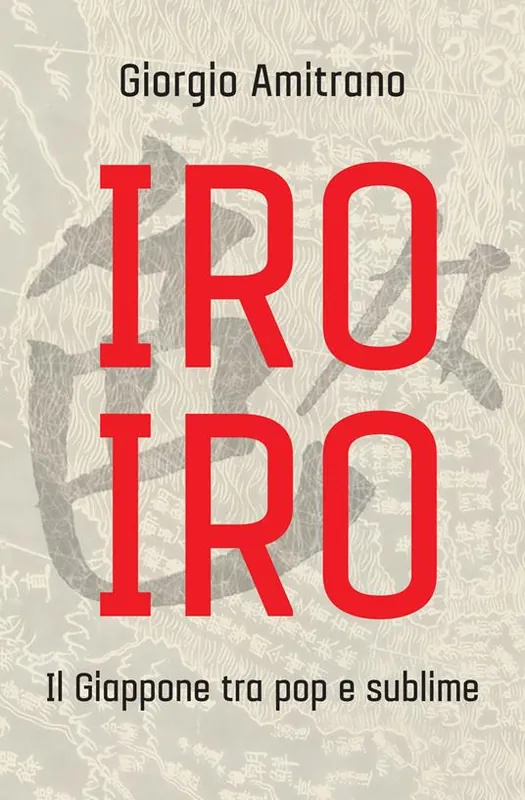 Solo Oggi Iro iro. Il Giappone tra pop e sublime. Nuova ediz.