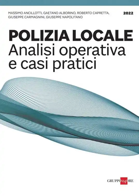 Polizia locale. Analisi operativa e casi pratici Occasione Imperdibile