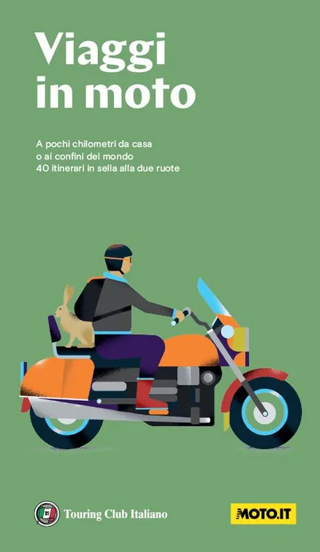 Must-Have Viaggi in moto. A pochi chilometri da casa o ai confini del mondo. 40 itinerari in sella alle due ruote. Nuova ediz.
