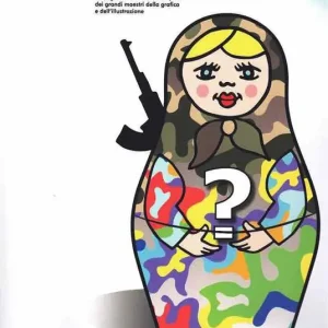 La pace manifesta. Rassegna di manifesti sulla pace dei grandi maestri della grafica e dell‘illustrazione. Ediz. illustrata Scelto Dai Clienti