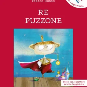 Il Re Puzzone. Ediz. ad alta leggibilità Scelto Dai Clienti