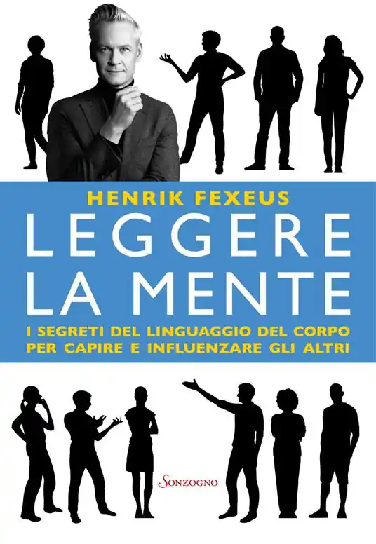 Più Venduto Leggere la mente. I segreti del linguaggio del corpo per capire e influenzare gli altri