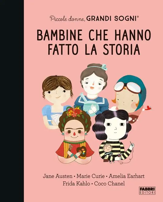Piccole donne, grandi sogni. Bambine che hanno fatto la storia Compra Adesso
