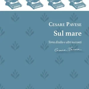 Ultimissimo Modello Sul mare. Racconti Terra d‘esilio-Casa al mare-L‘avventura-Il castello-Fine d‘Agosto-Il mare