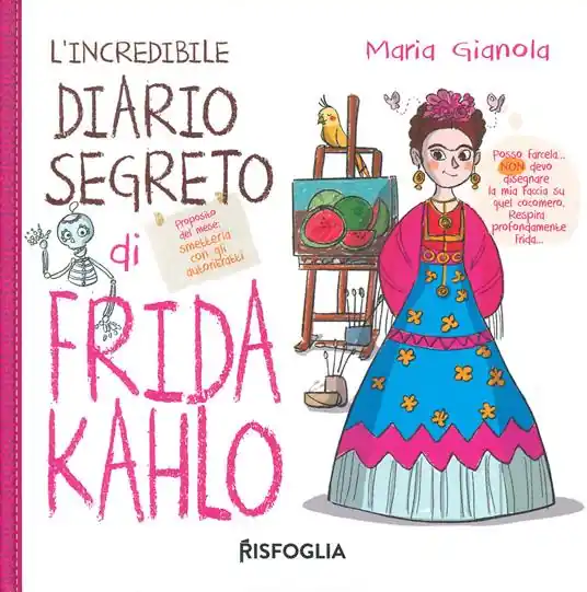 L‘incredibile diario segreto di Frida Kahlo. Ediz. a colori Soddisfatti O Rimborsati