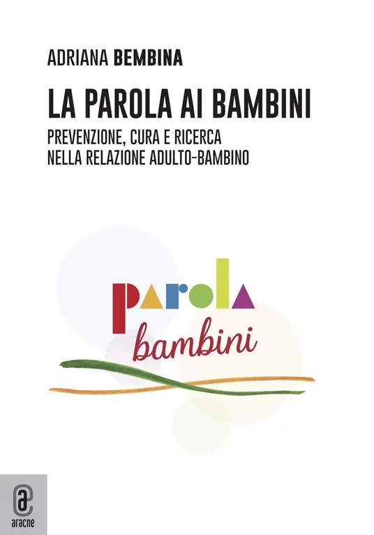 Pagamento Sicuro La parola ai bambini. Prevenzione, cura e ricerca nella relazione adulto–bambino