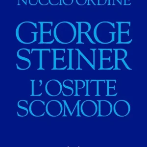 George Steiner. L‘ospite scomodo Prezzo Basso