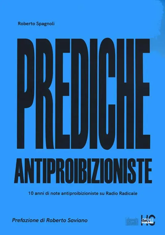 Occasione Prediche antiproibizioniste. 10 anni di note antiproibizioniste su Radio Radicale